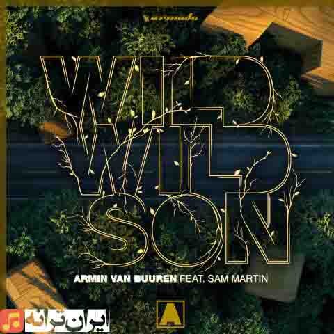 دانلود آهنگ Wild Wild Son از هنرمندان Armin van Buuren ft. Sam Martin