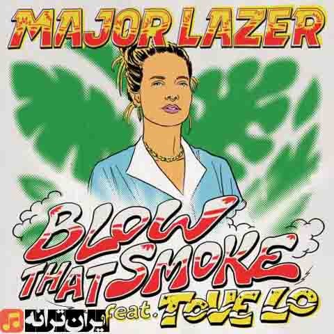 دانلود آهنگ Blow That Smoke از هنرمندان Major Lazer ft. Tove Lo