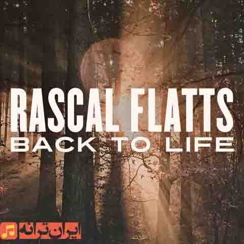 دانلود آهنگ Back to Life از Rascal Flatts