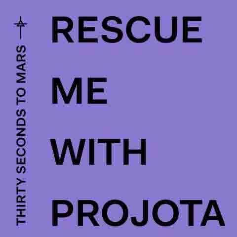 دانلود آهنگ Rescue Me از هنرمند Thirty Seconds to Mars & Projota