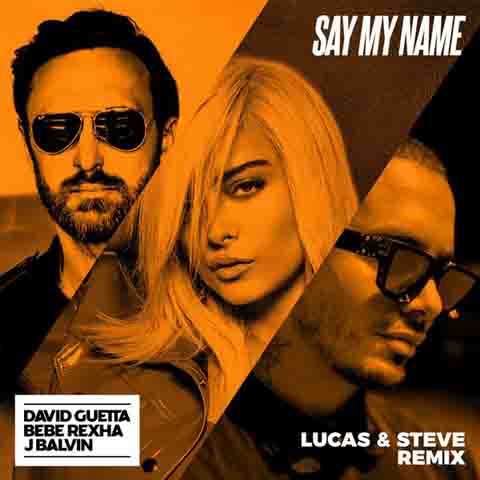 دانلود آهنگ Say My Name (Lucas & Steve Remix) (Ft Bebe Rexha & J Balvin) از هنرمند David Guetta