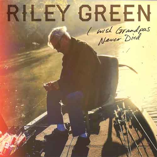دانلود آهنگ I Wish Grandpas Never Died از Riley Green